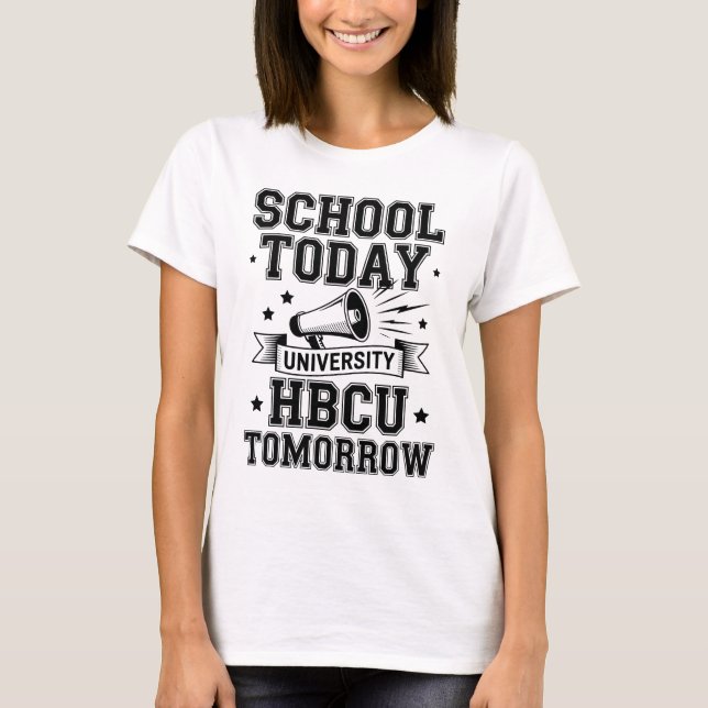 School Today HBCU Tomorrow T-Shirt (Front)