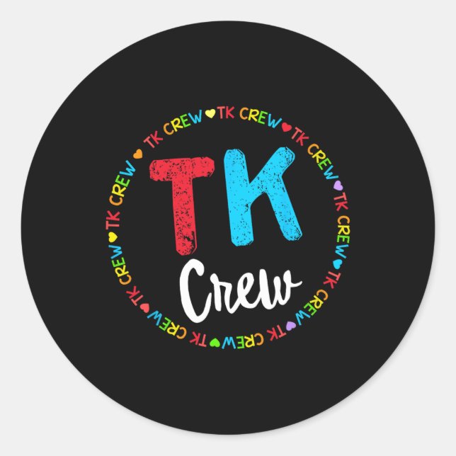 School Transitional Kindergarten Team Tk Crew  Classic Round Sticker (Front)