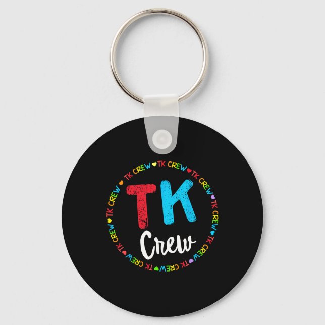 School Transitional Kindergarten Team Tk Crew  Key Ring (Front)