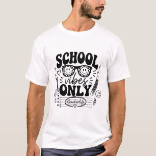 School Vibes Only Teacher Life – Funny Teacher T-Shirt