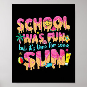 School Was Fun But Its Time For Some Sun Last Day Poster