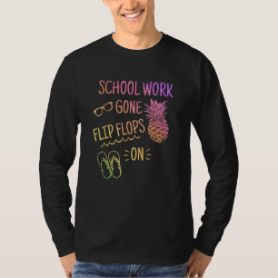 School Work Gone Flip Flops On Summer Vacation Te T-Shirt