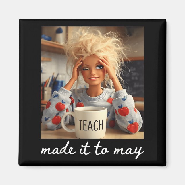School Year End Make It to May Funny Teacher Women Magnet (Front)