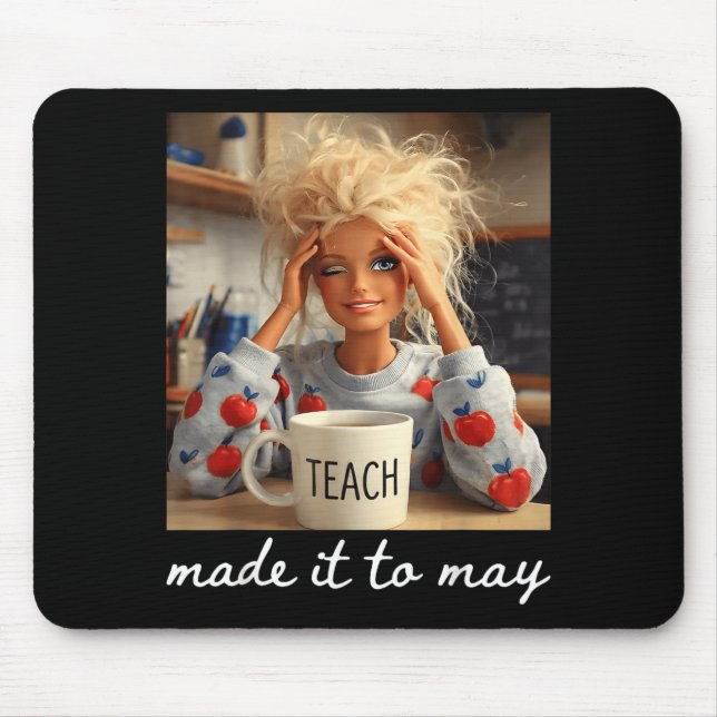School Year End Make It to May Funny Teacher Women Mouse Mat (Front)