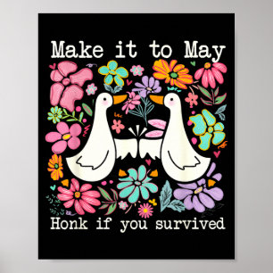 School year end make to may funny teacher goose poster