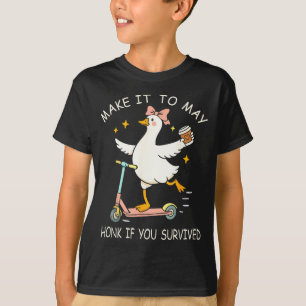 School Year End Make to May Funny Teacher Goose T-Shirt