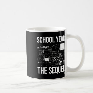 School Year The Sequel Coffee Mug