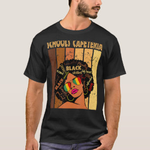 Schools Cafeteria Afro African American Black Hist T-Shirt