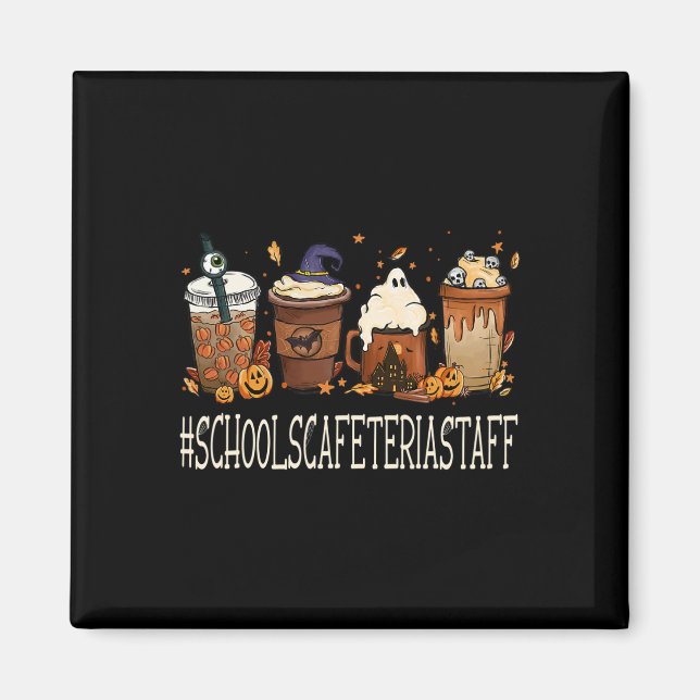 Schools Cafeteria Staff Horror Fall Coffee Hallowe Magnet (Front)
