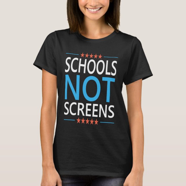 Schools Not Screens Anti Virtual Learning Quote Qu T-Shirt (Front)