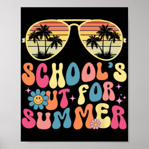 School's Out For Summer Last Day Of School Teacher Poster