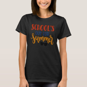 Schools Out For Summer Last Day Of School Teacher T-Shirt
