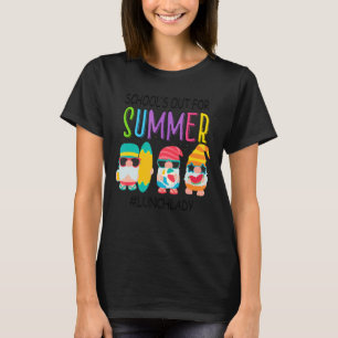 School's Out For Summer Lunch Lady Gnome T-Shirt