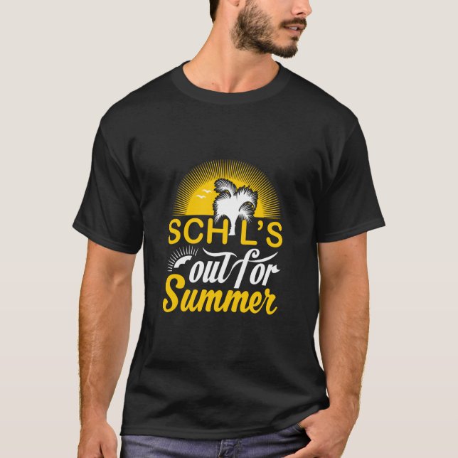 School's Out FOr Summer T-Shirt (Front)