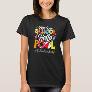Schools Out For Summer Teacherassistantlife Bye By T-Shirt