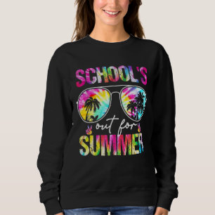 School's Out For Summer Tie Dye Summer Beach Vibes Sweatshirt