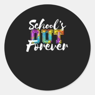 School's Out Forever Happy Last Day Of School Gift Classic Round Sticker