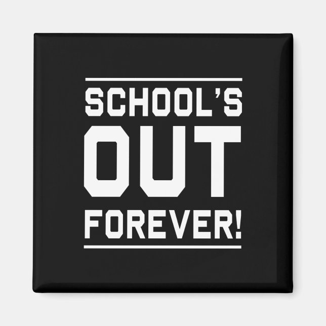 Schools Out Forever  Magnet (Front)