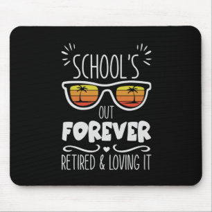 Schools Out Forever Retired Loving It Children Tea Mouse Mat