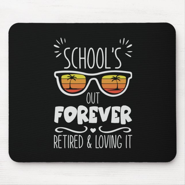 Schools Out Forever Retired Loving It Children Tea Mouse Mat (Front)