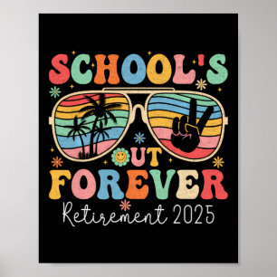 School's Out Forever Retired Teacher 2025 Groovy R Poster