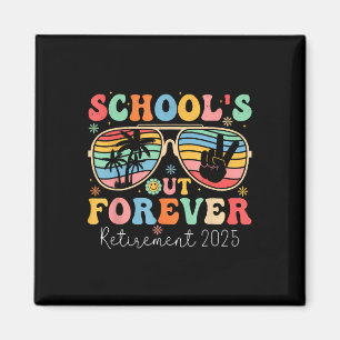 Schools Out Forever Retired Teacher 2025 Groovy Re Magnet