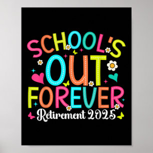 Schools Out Forever Retired Teacher 2025 Groovy Re Poster