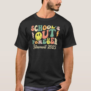 School's Out Forever Retired Teacher Gift Retireme T-Shirt