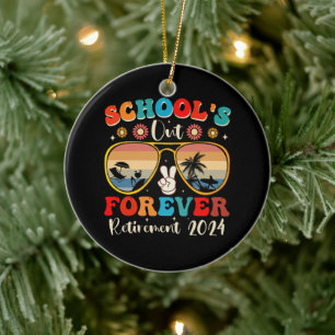 Schools Out Forever Retired Teacher Last Day 2024 Ceramic Tree Decoration