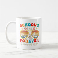 Schools Out Forever Retired Teacher Last Day 2024