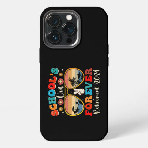 Schools Out Forever Retired Teacher Last Day 2024 iPhone 13 Pro Case