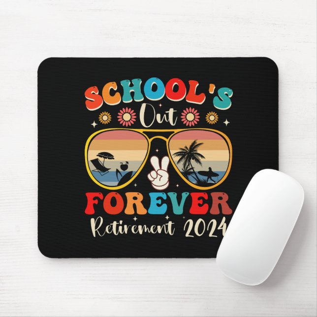 Schools Out Forever Retired Teacher Last Day 2024 Mouse Mat (With Mouse)