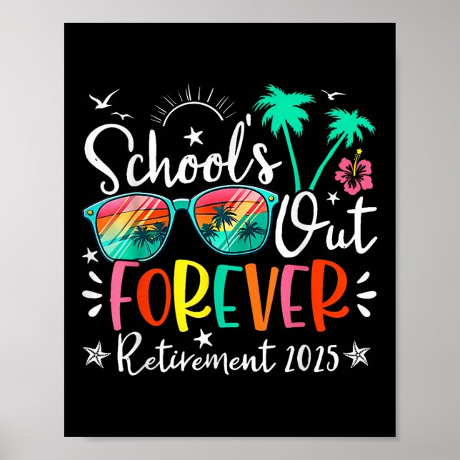 Schools Out Forever Retired Teacher Retirement 202 Poster (Front)