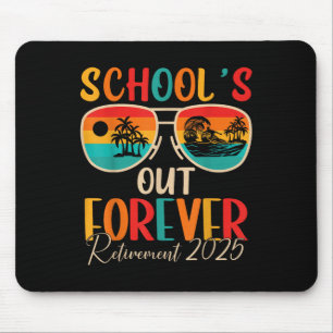 Schools Out Forever Retirement 2025 Retired Teache Mouse Mat