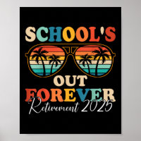 Schools Out Forever Retirement 2025 Retired Teache