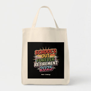 Schools Out Forever Retirement 2025 Retired Teache Tote Bag