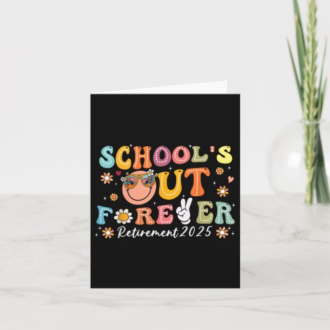 Schools Out Forever Retirement 2025 Teacher Men Wo Card (Front)