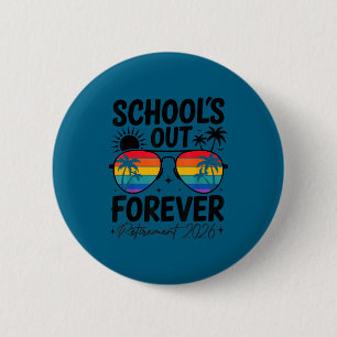 School's out forever retirement 2026 funny teacher 6 cm round badge