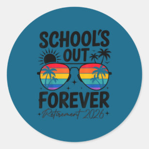 School's out forever retirement 2026 funny teacher classic round sticker