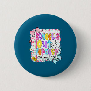 School's out forever retirement 2026 retired 6 cm round badge