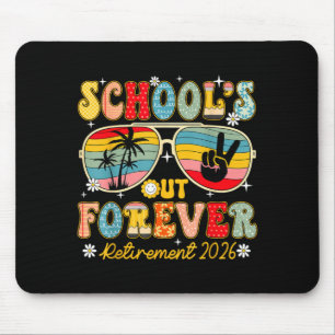 Schools Out Forever Retirement 2026 Retired Mouse Mat