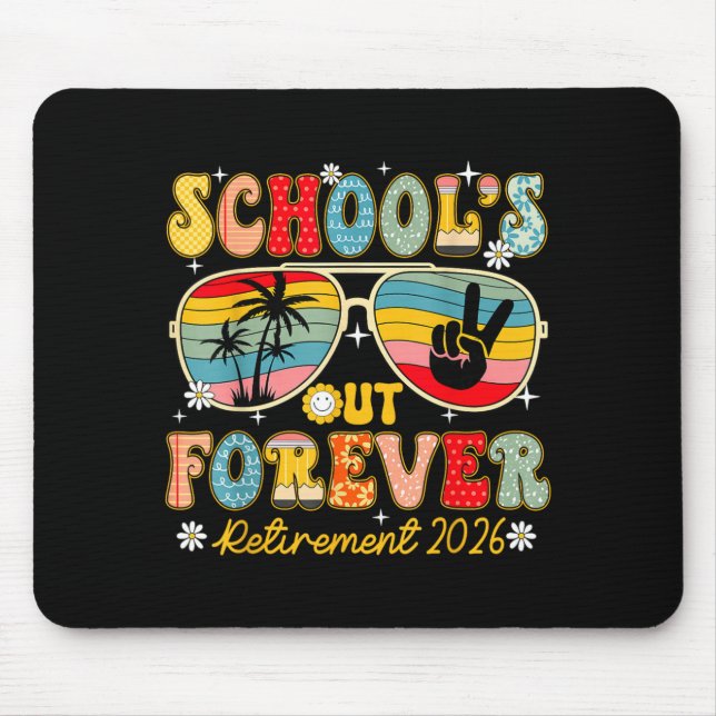 Schools Out Forever Retirement 2026 Retired Mouse Mat (Front)