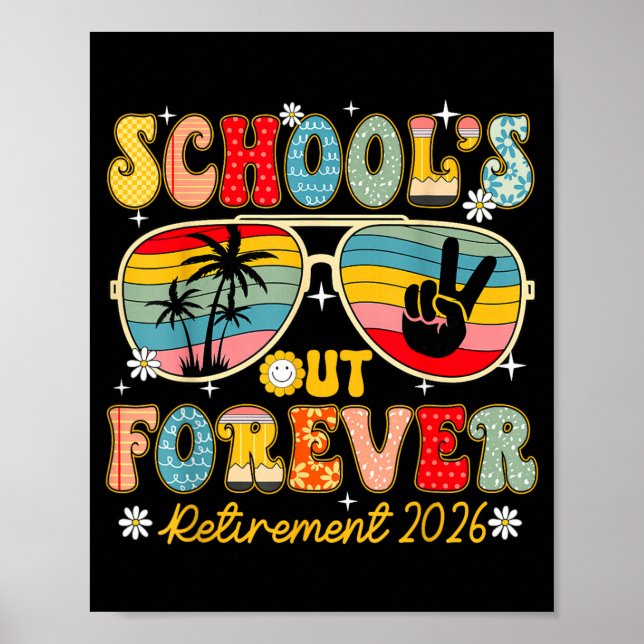 Schools Out Forever Retirement 2026 Retired Poster (Front)