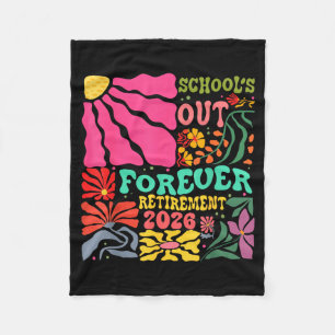 Schools Out Forever Retirement 2026 Summer Retired Fleece Blanket