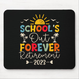 School's Out Forever Retirement Teacher Retired 20 Mouse Mat