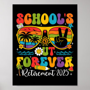 Schools Out Forever Retirement Teacher Retired Las Poster