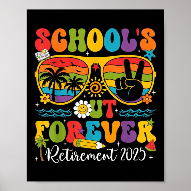 Schools Out Forever Retirement Teacher Retired Las Poster (Front)