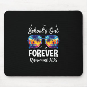 School's Out Forever Teacher Retirement 2025 Retir Mouse Mat
