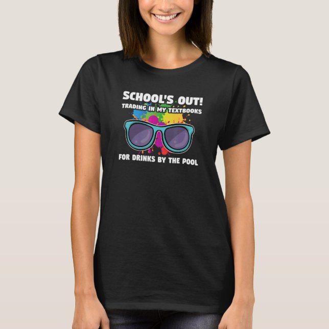 School's Out  Trading In Textbooks Summer Holiday  T-Shirt (Front)
