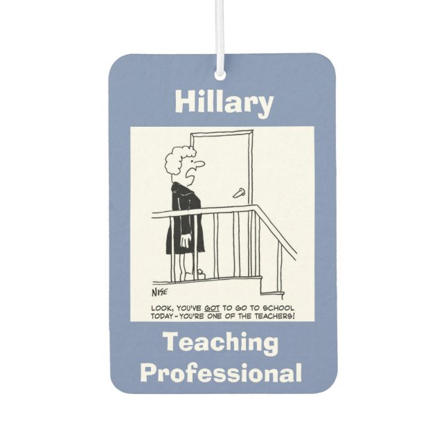 Schoolteacher Doesn't Want to Go to School Car Air Freshener (Front)